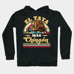 El Tata Mas Chingon Mexican Flag Cool Dad Papa Abuelo Regalo Hoodie